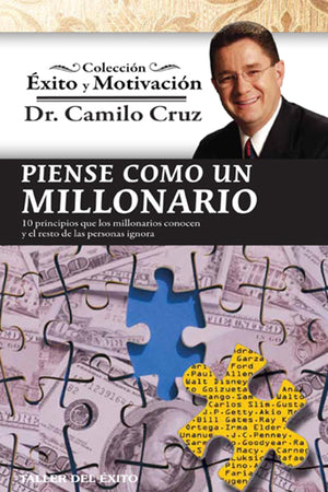 Piense Como Un Millonario: 10 Principios Que Los Millonarios Conocen Y El Resto De Las Personas Ignora (Spanish Edition)