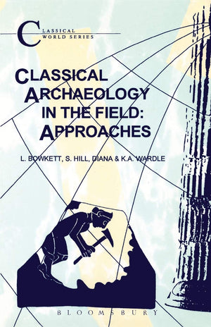 Classical Archaeology in the Field: Approaches (Classical World),Used