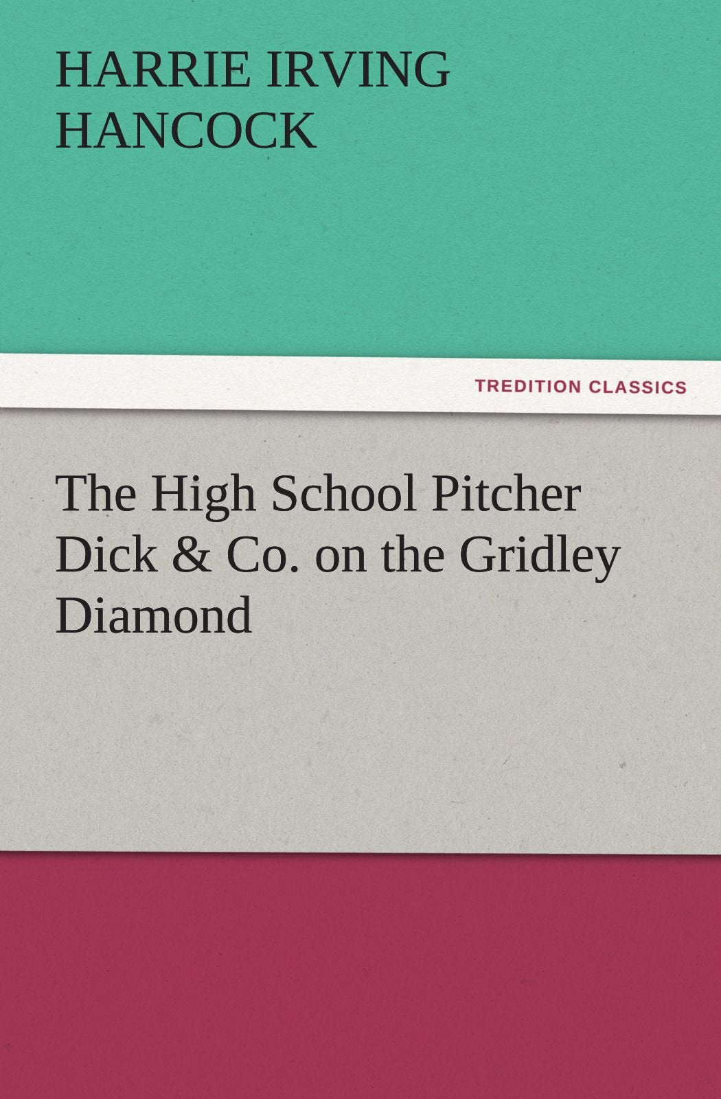 The High School Pitcher Dick & Co. on the Gridley Diamond,Used