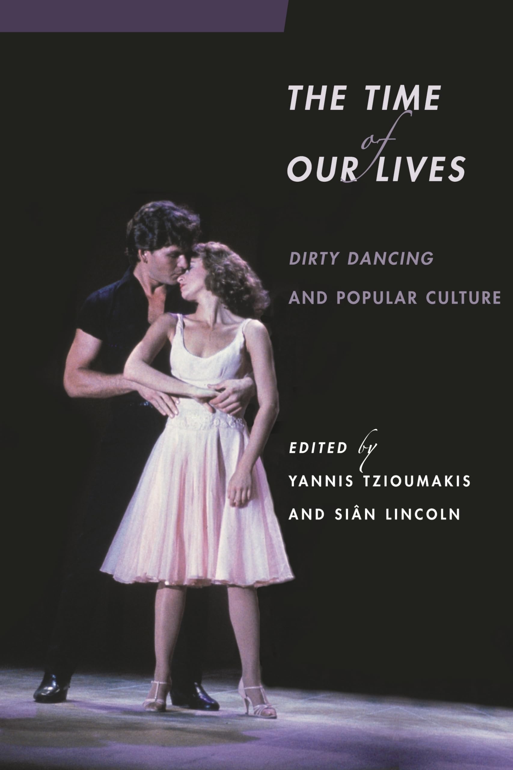 The Time Of Our Lives: Dirty Dancing And Popular Culture (Contemporary Approaches To Film And Media Studies),Used