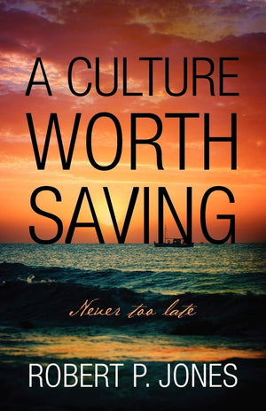 A Culture Worth Saving: Never too late,Used
