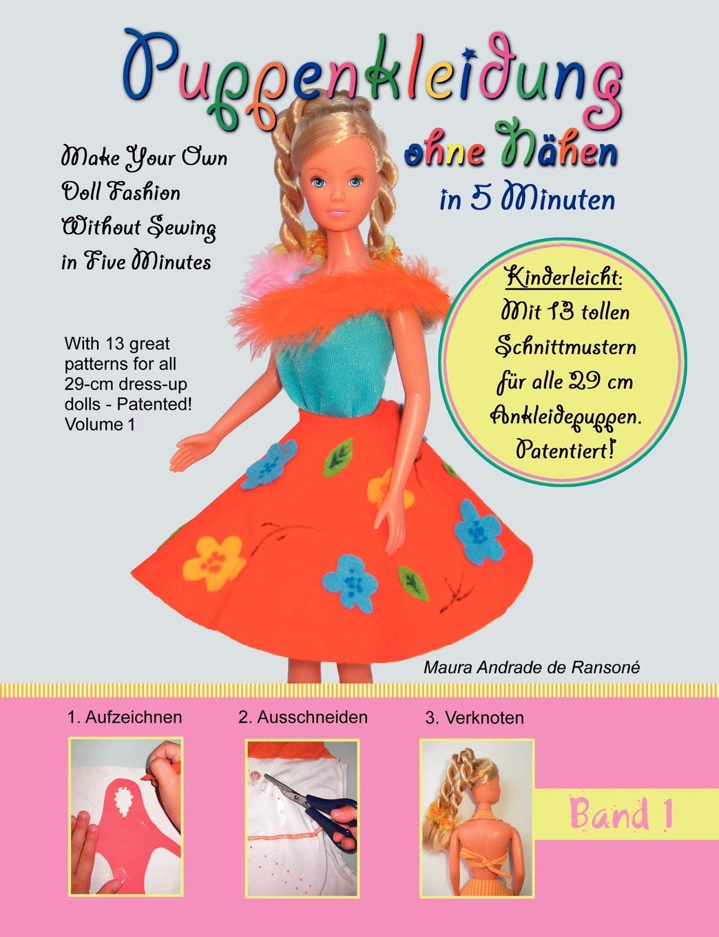Puppenkleidung ohne Nhen, Band 1  Doll Fashion Without Sewing, Vol. 1: Mit 13 tollen Schnittmustern fr alle 29 cm Ankleidepuppe,Used