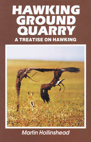 Hawking Ground Quarry : A Treatise on Hawking,New