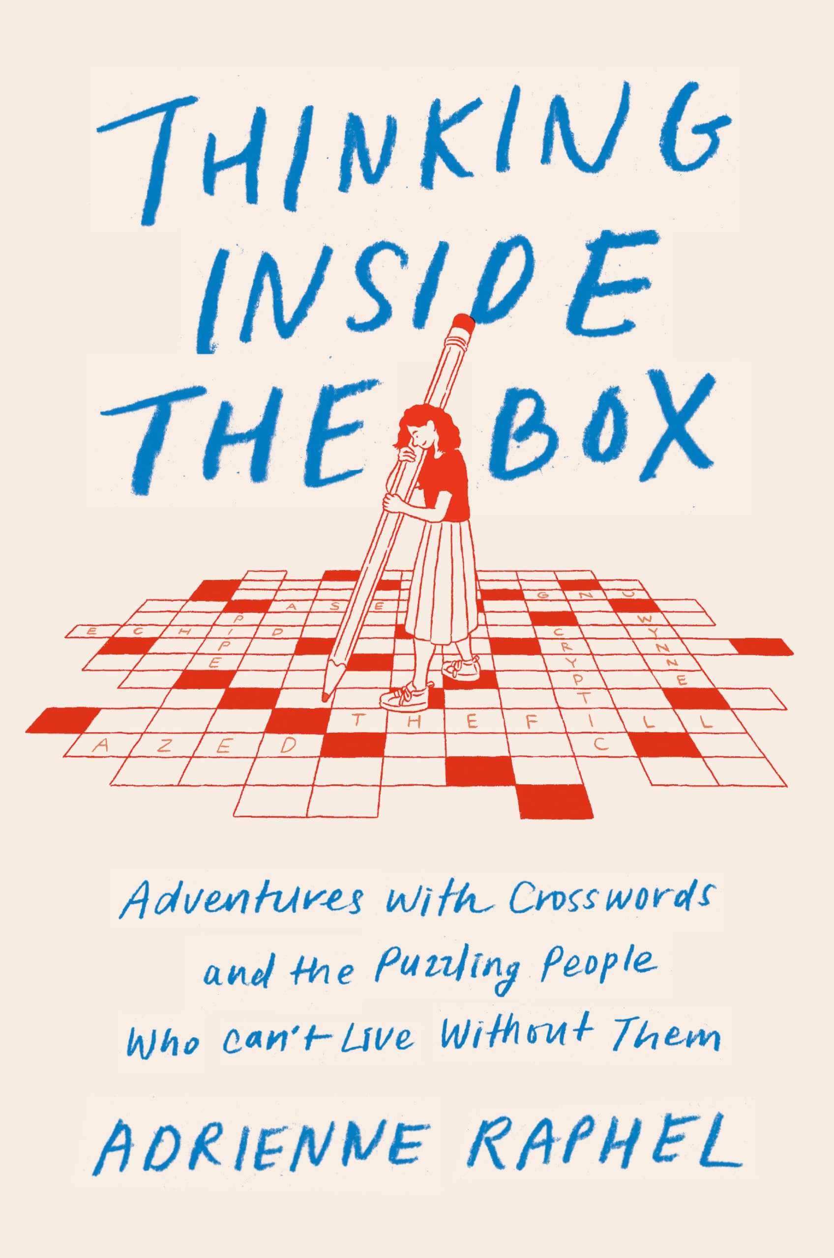 Thinking Inside the Box: Adventures with Crosswords and the Puzzling People Who Can't Live Without Them,Used