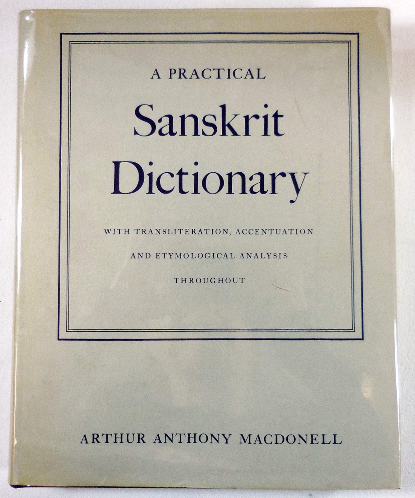 A Practical Sanskrit Dictionary: With Transliteration, Accentuation and Etymological Analysis Throughout,Used