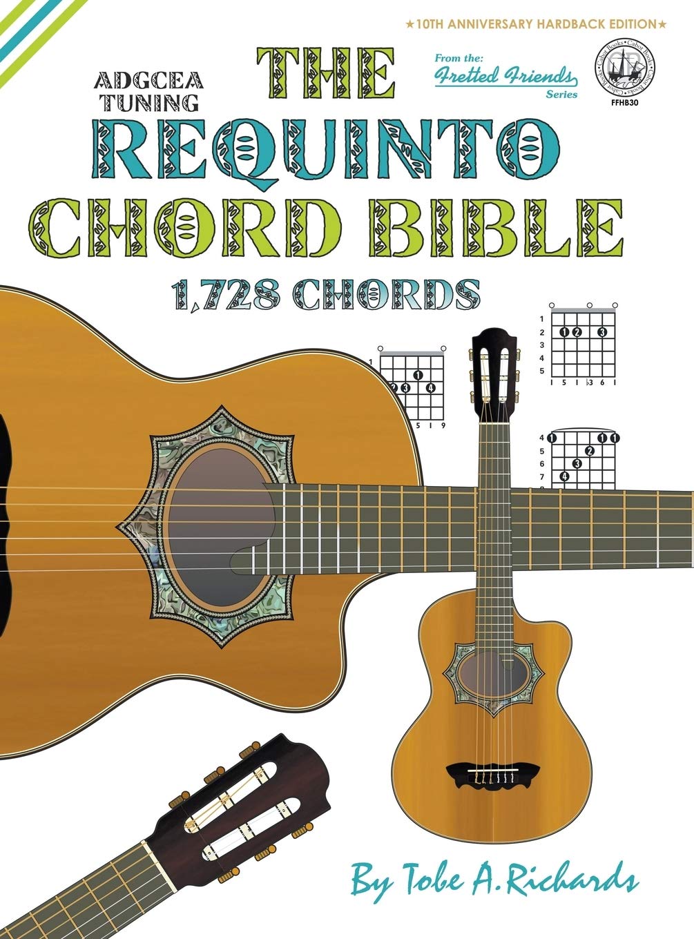 The Requinto Chord Bible: ADGCEA Standard Tuning 1,728 Chords (FFHB30),Used
