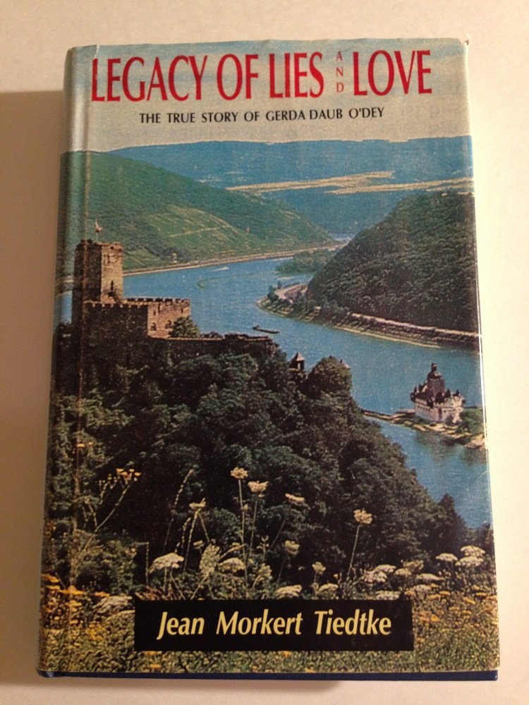 Legacy of Lies and Love: The True Story of Gerda Daub O'Dey,Used