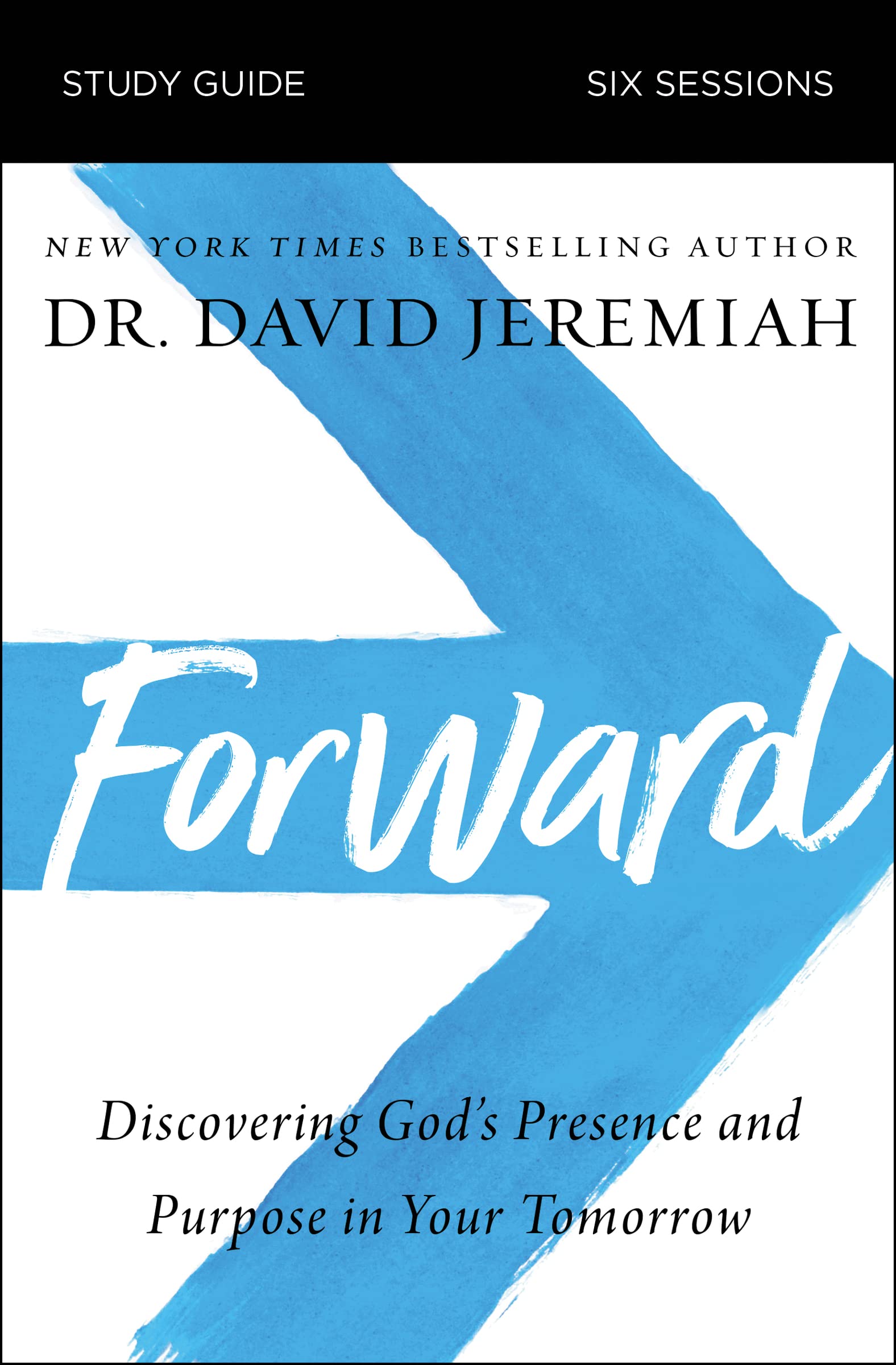 Forward Bible Study Guide: Discovering God's Presence and Purpose in Your Tomorrow,Used