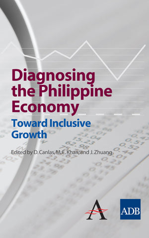 Diagnosing The Philippine Economy: Toward Inclusive Growth (The Anthemasian Development Bank Series,Anthem Southeast Asian Stud,Used