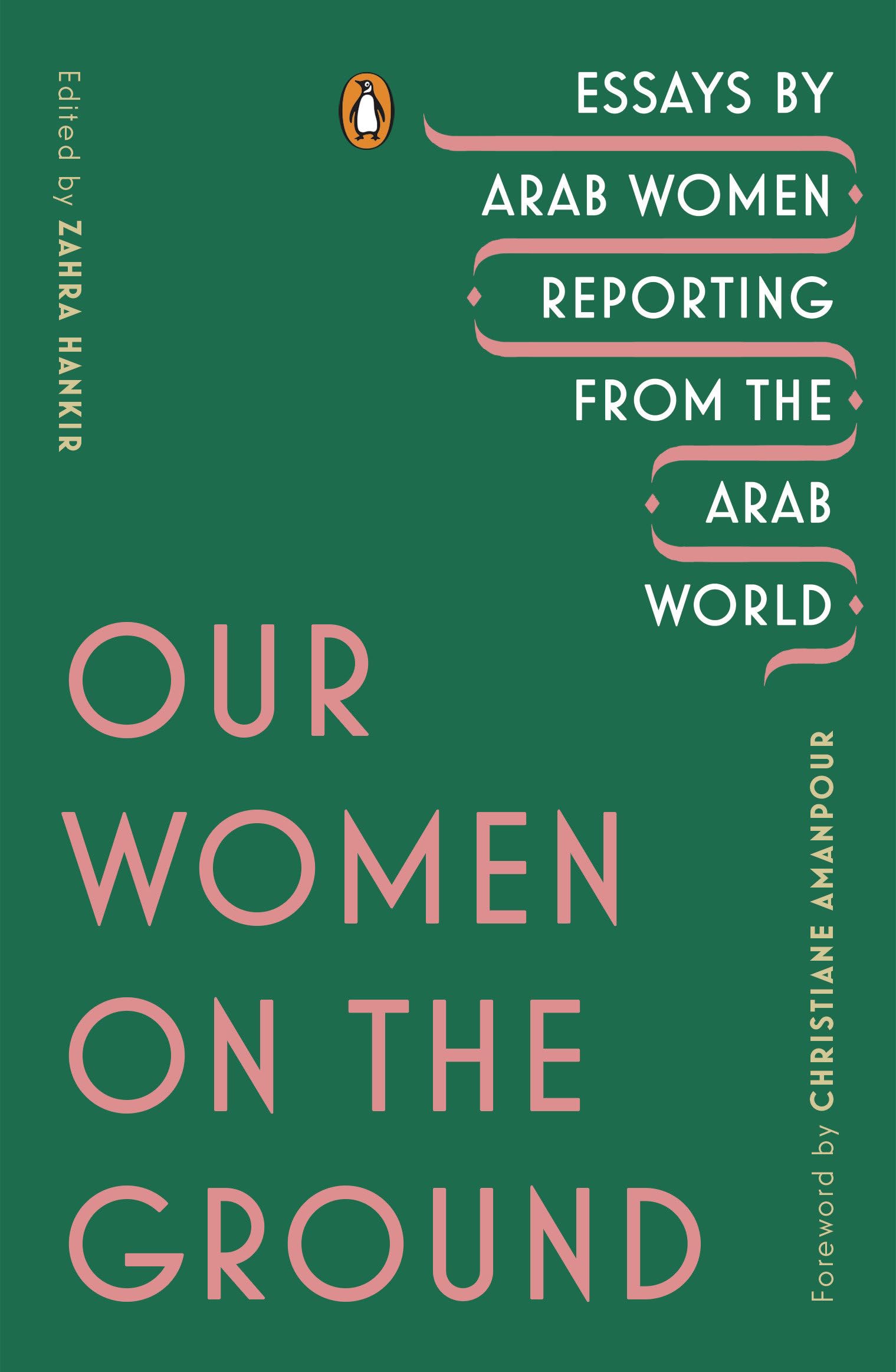 Our Women on the Ground: Essays by Arab Women Reporting from the Arab World,Used