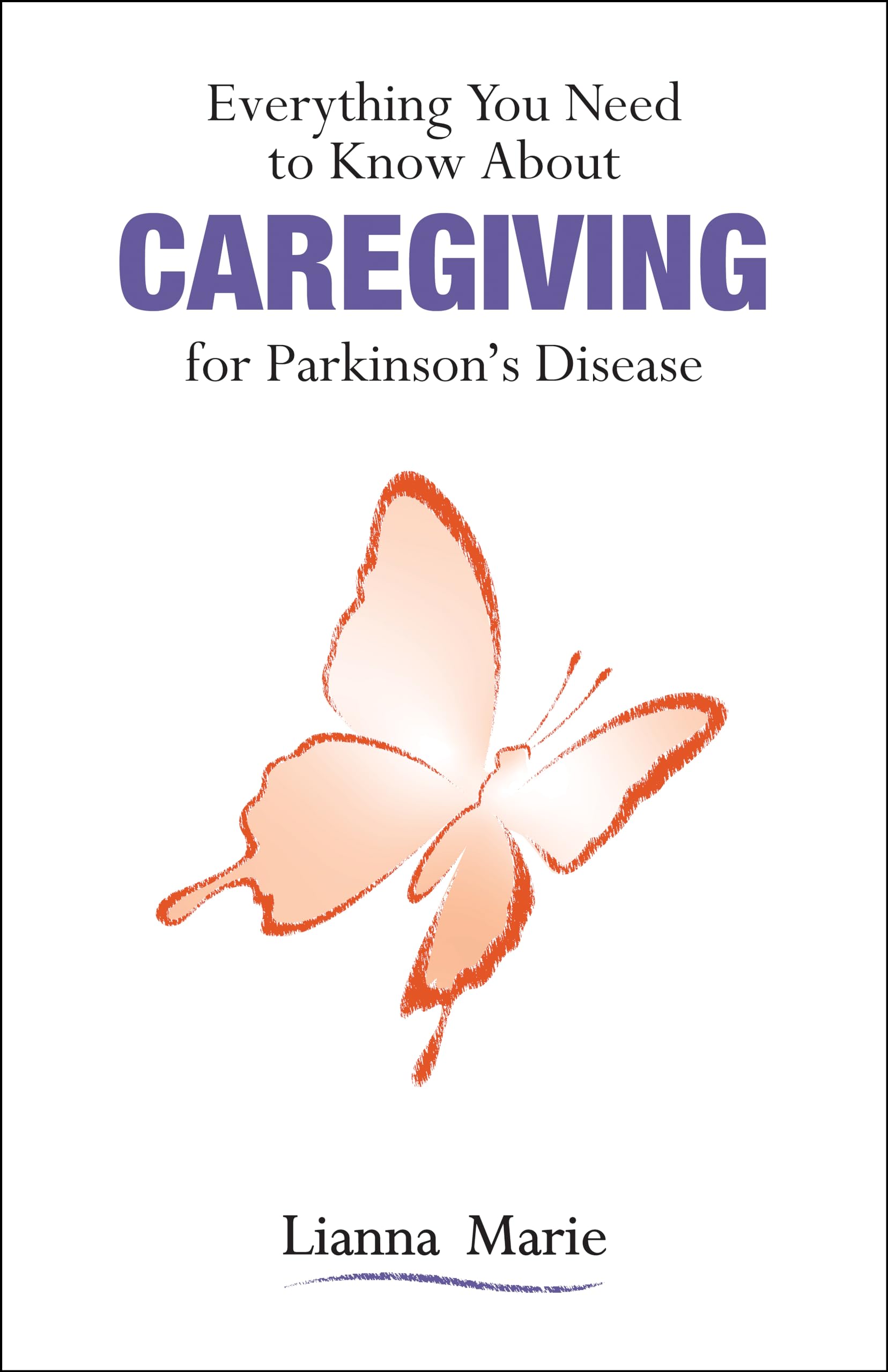 Everything You Need to Know About Caregiving for Parkinson?s Disease by Purdue University Press