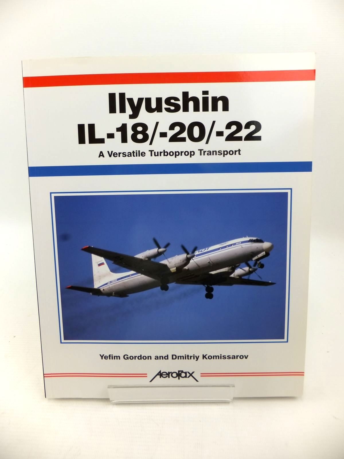 Ilyushin IL18/20/22: A Versatile Turboprop (Aerofax),Used