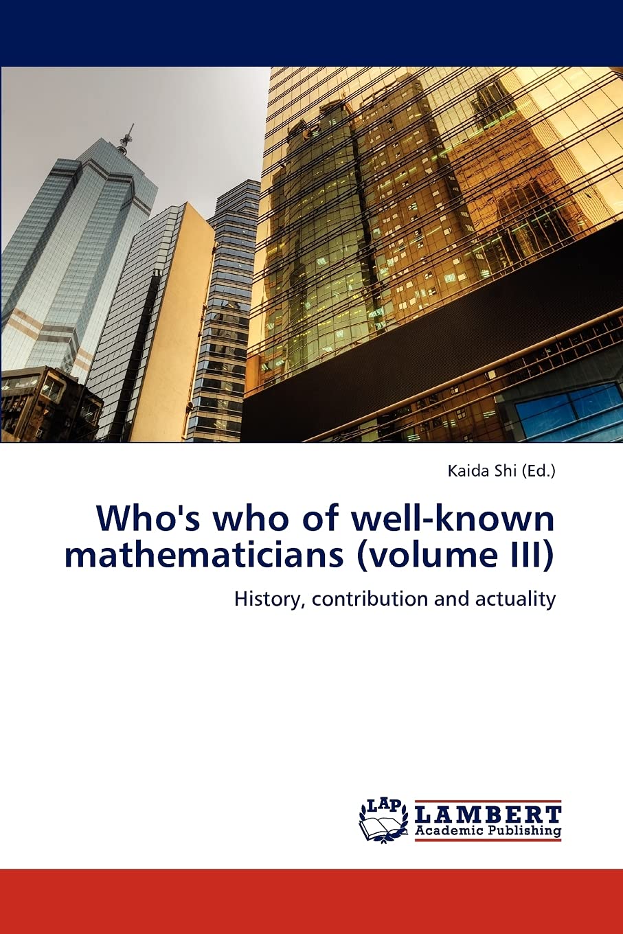 Who's who of wellknown mathematicians (volume III): History, contribution and actuality,Used