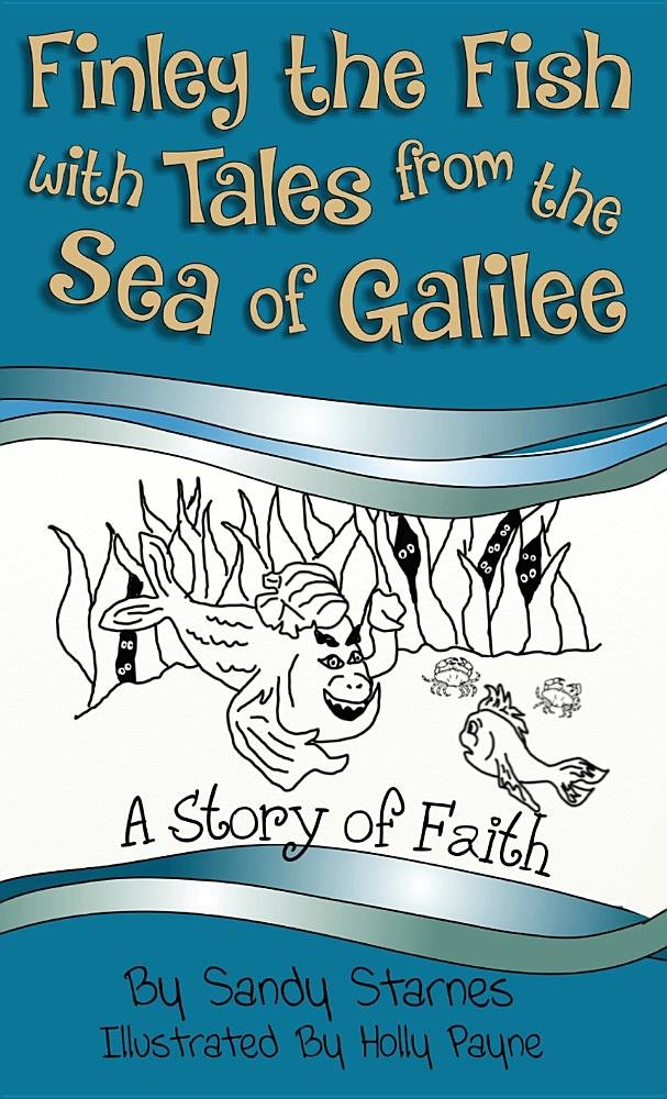 Finley the Fish with Tales from the Sea of Galilee: A Story of Faith,Used