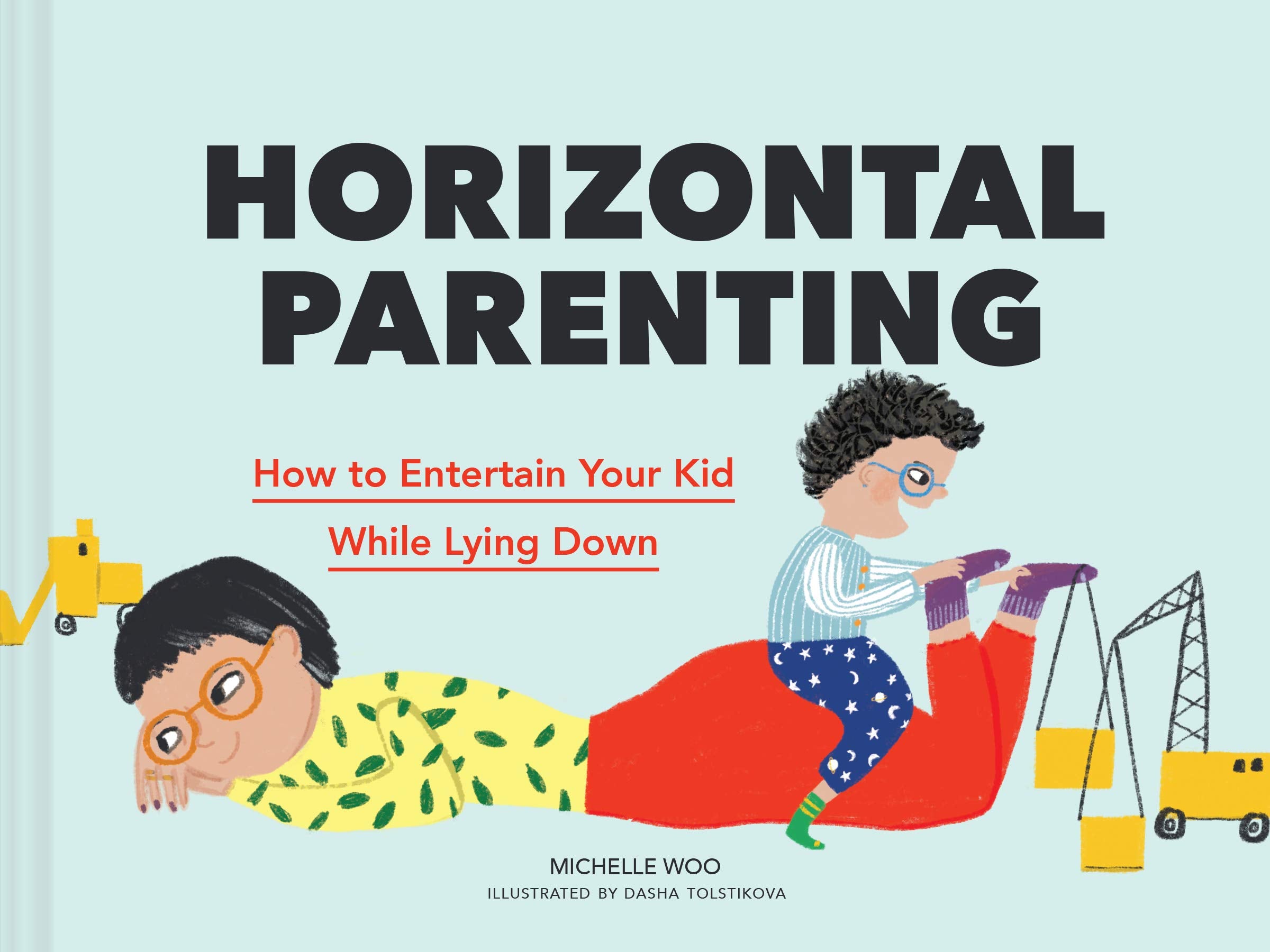 Horizontal Parenting: How To Entertain Your Kid While Lying Down,New