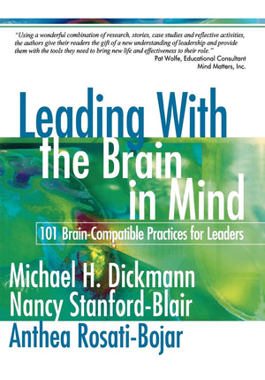 Leading With The Brain In Mind: 101 Braincompatible Practices For Leaders,New