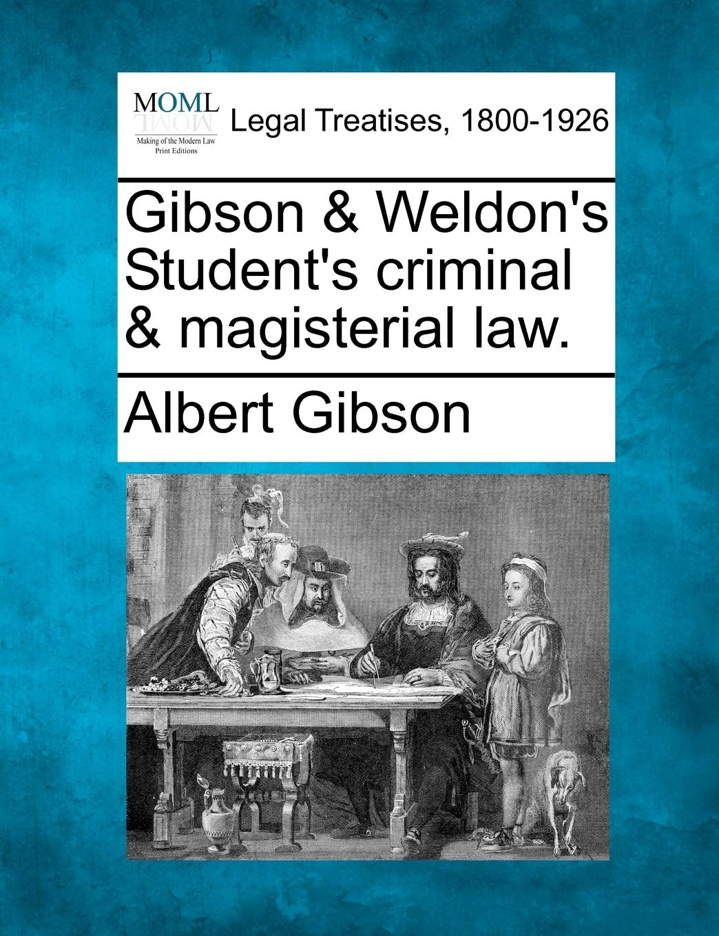 Gibson & Weldon's Student's Criminal & Magisterial Law.,Used