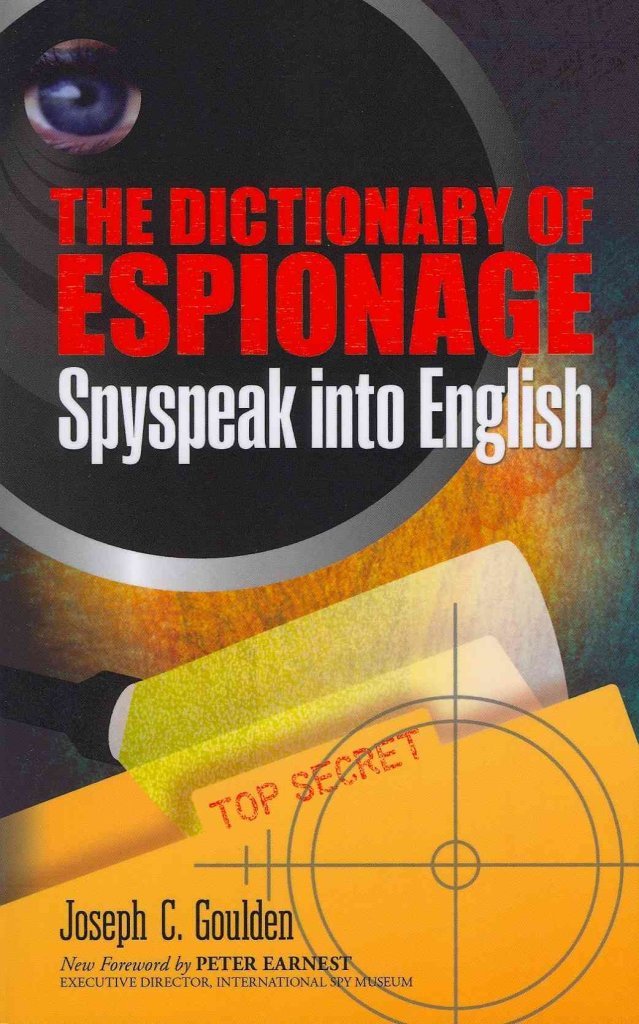 The Dictionary of Espionage: Spyspeak into English (Dover Military History, Weapons, Armor),Used