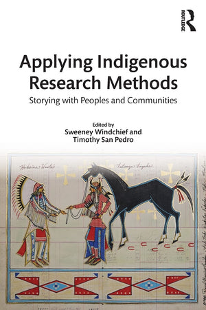 Applying Indigenous Research Methods: Storying with Peoples and Communities (Indigenous and Decolonizing Studies in Education),Used