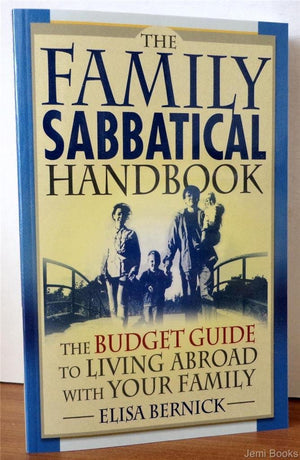 The Family Sabbatical Handbook: The Budget Guide To Living Abroad With Your Family,Used