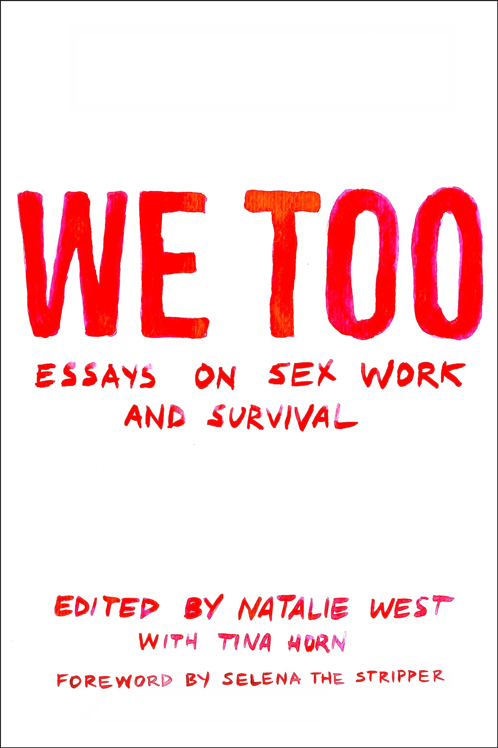 We Too: Essays On Sex Work And Survival: Essays On Sex Work And Survival,Used
