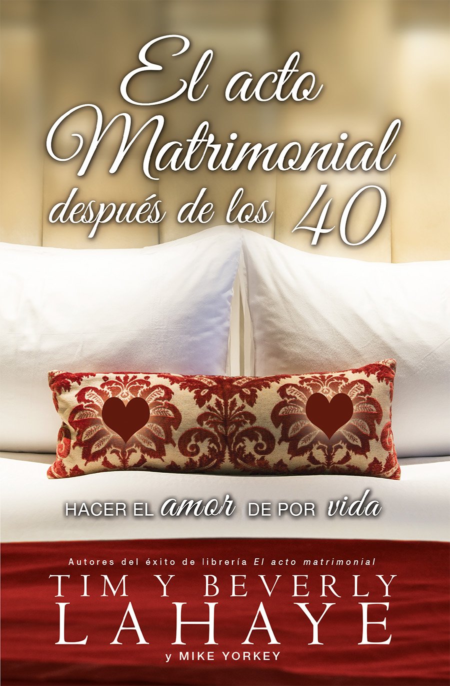 El acto matrimonial despus de los 40: Hacer el amor de por vida (Spanish Edition),Used