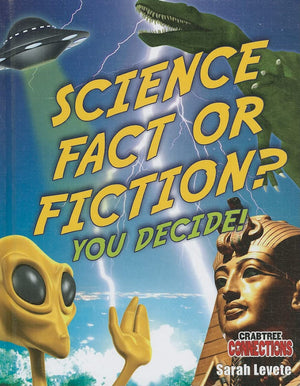 Science Fact or Fiction? You Decide! (Crabtree Connections Level 3  BelowAverage),Used