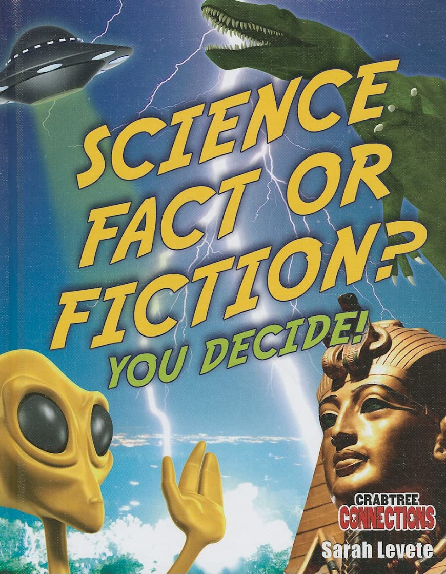 Science Fact or Fiction? You Decide! (Crabtree Connections Level 3  BelowAverage),Used