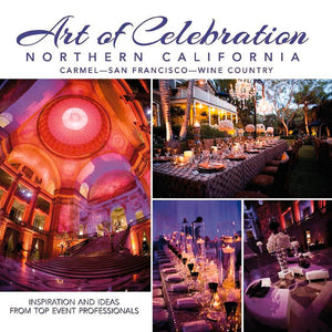 Art Of Celebration Northern California: Inspiration And Ideas From Top Event Professionals,Used