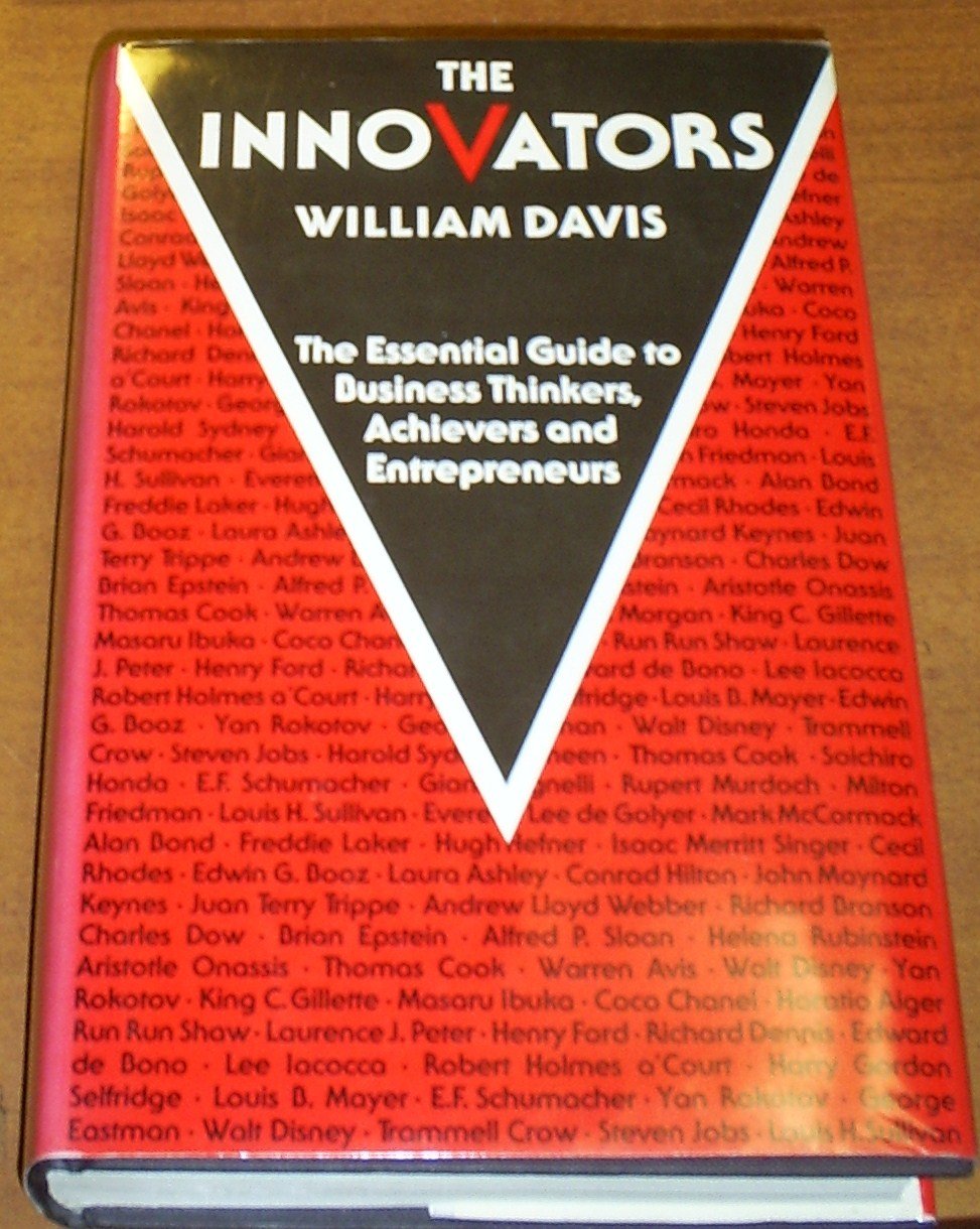 The Innovators: The Essential Guide to Business Thinkers, Achievers and Entrepreneurs,Used