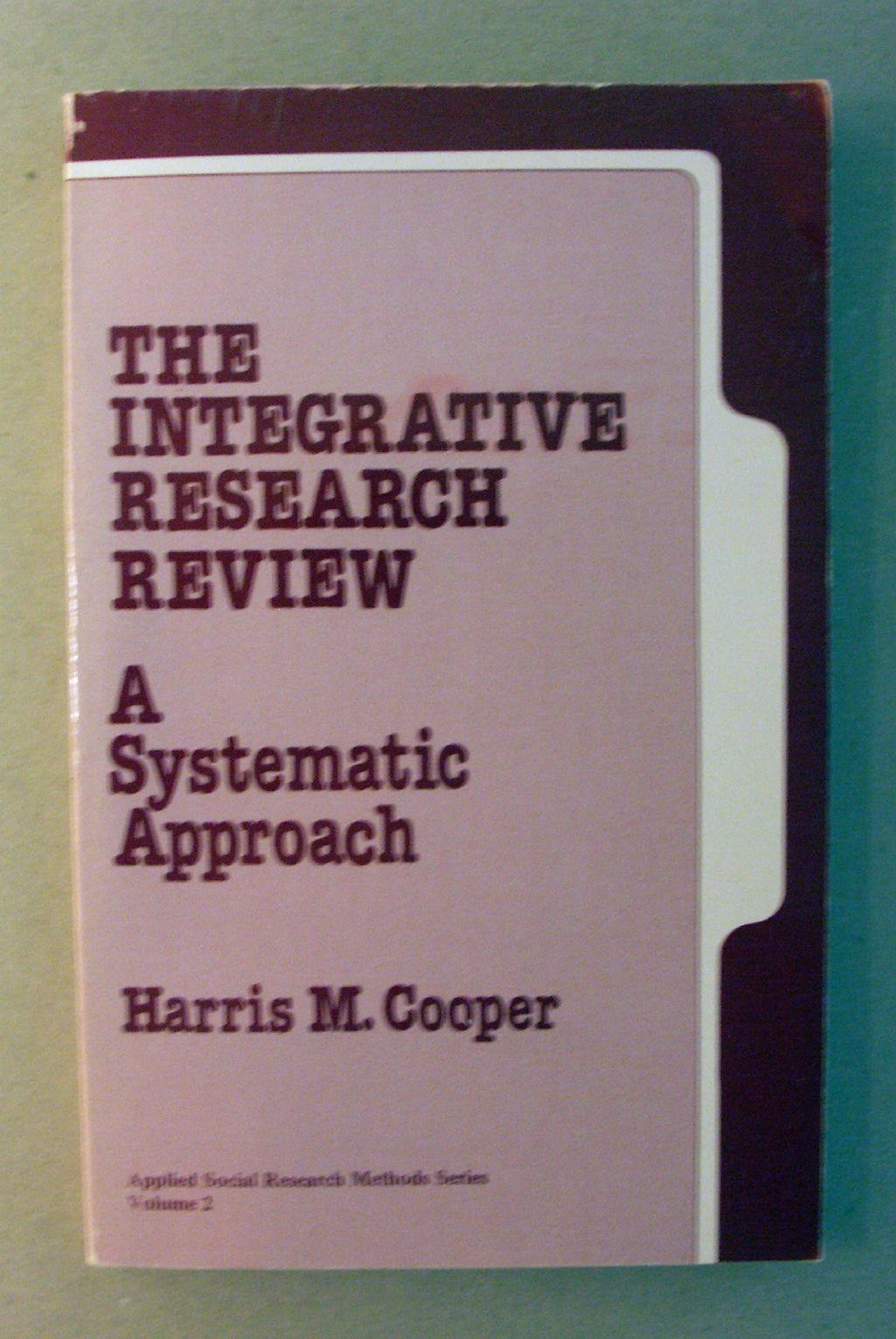 The Integrative Research Review: A Systematic Approach (Applied Social Research Methods)