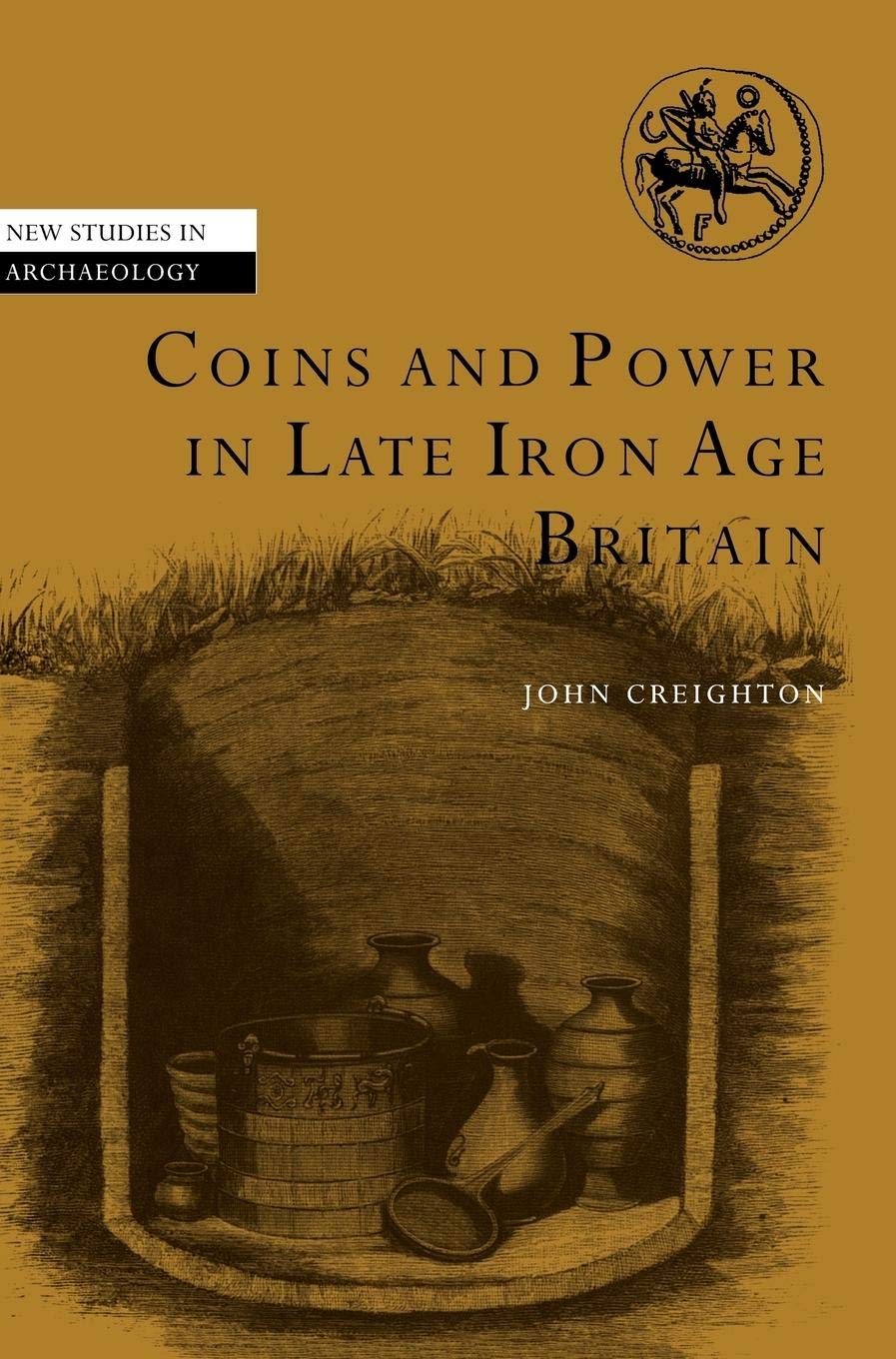 Coins and Power in Late Iron Age Britain (New Studies in Archaeology),Used