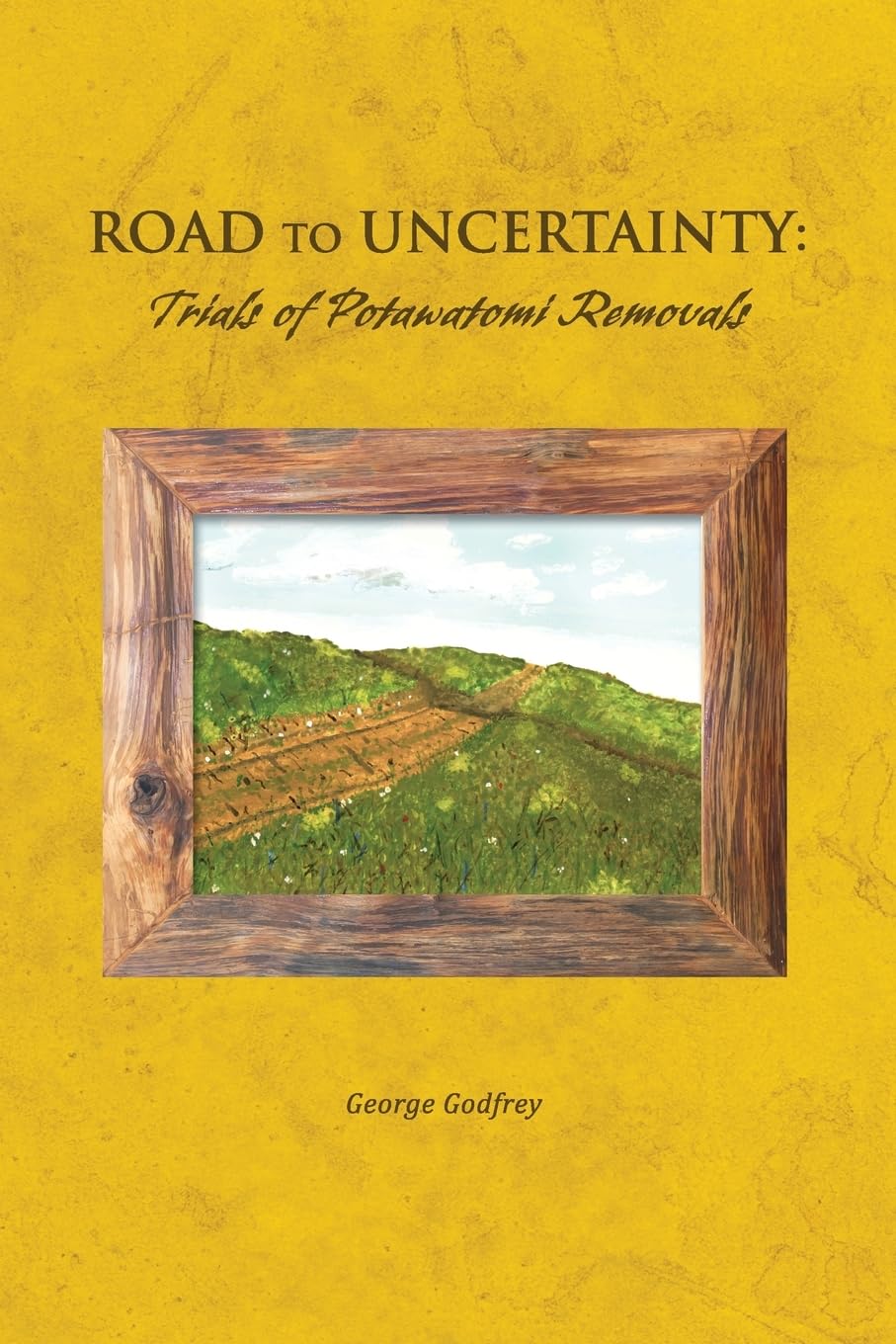 Road to Uncertainty: Trials of Potawatomi Removals,New