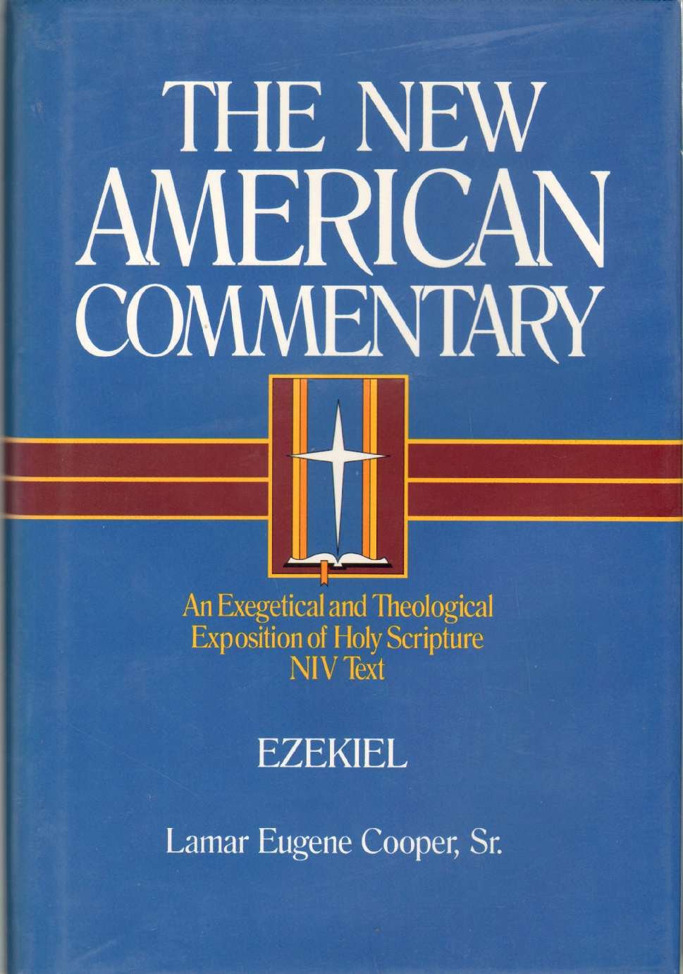 Ezekiel: An Exegetical And Theological Exposition Of Holy Scripture (Volume 17) (The New American Commentary),New