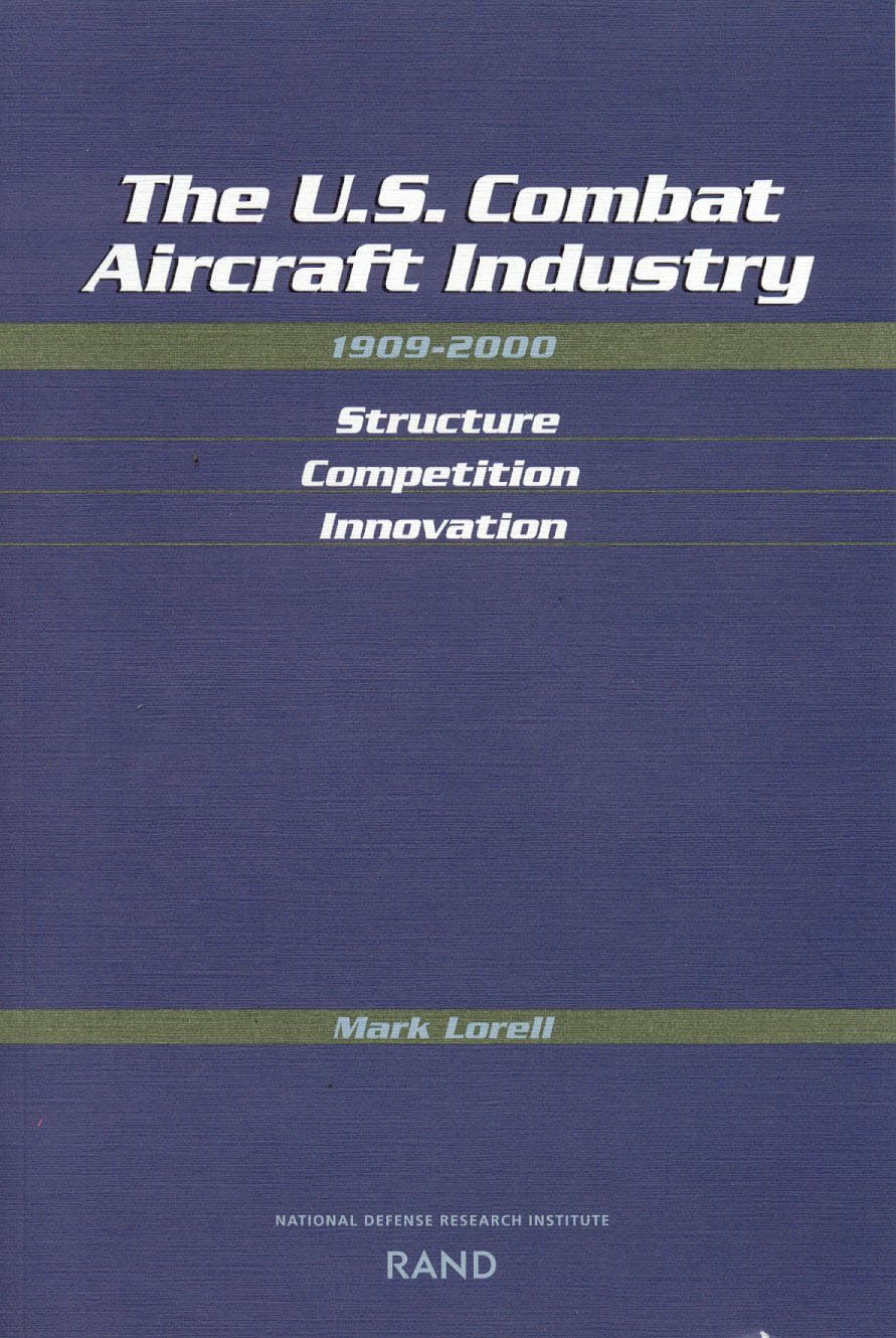 U.S. Combat Aircraft Industry, 19092000: Structure Competiton Innovation,Used