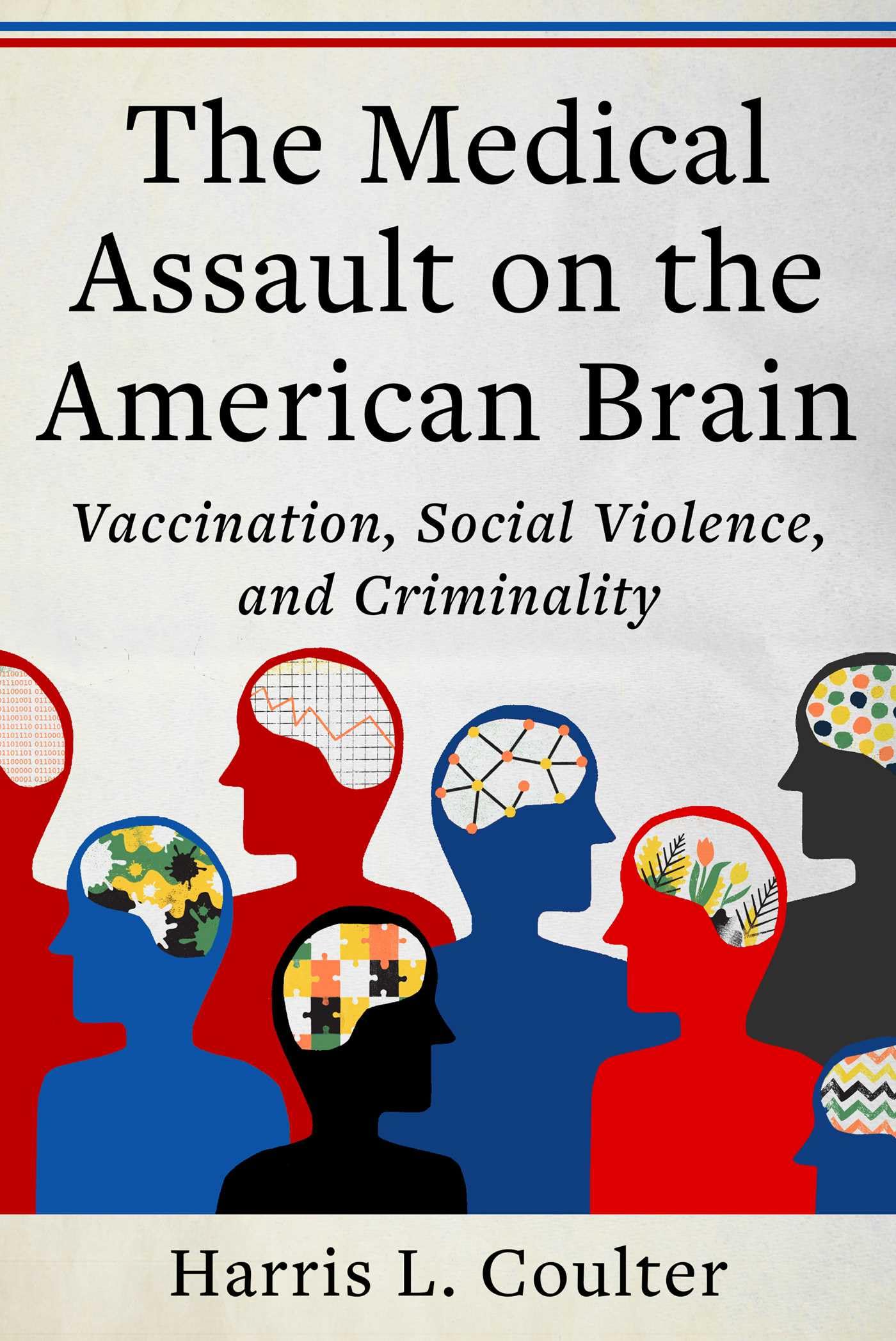 Medical Assault On The American Brain: Vaccination, Social Violence, And Criminality