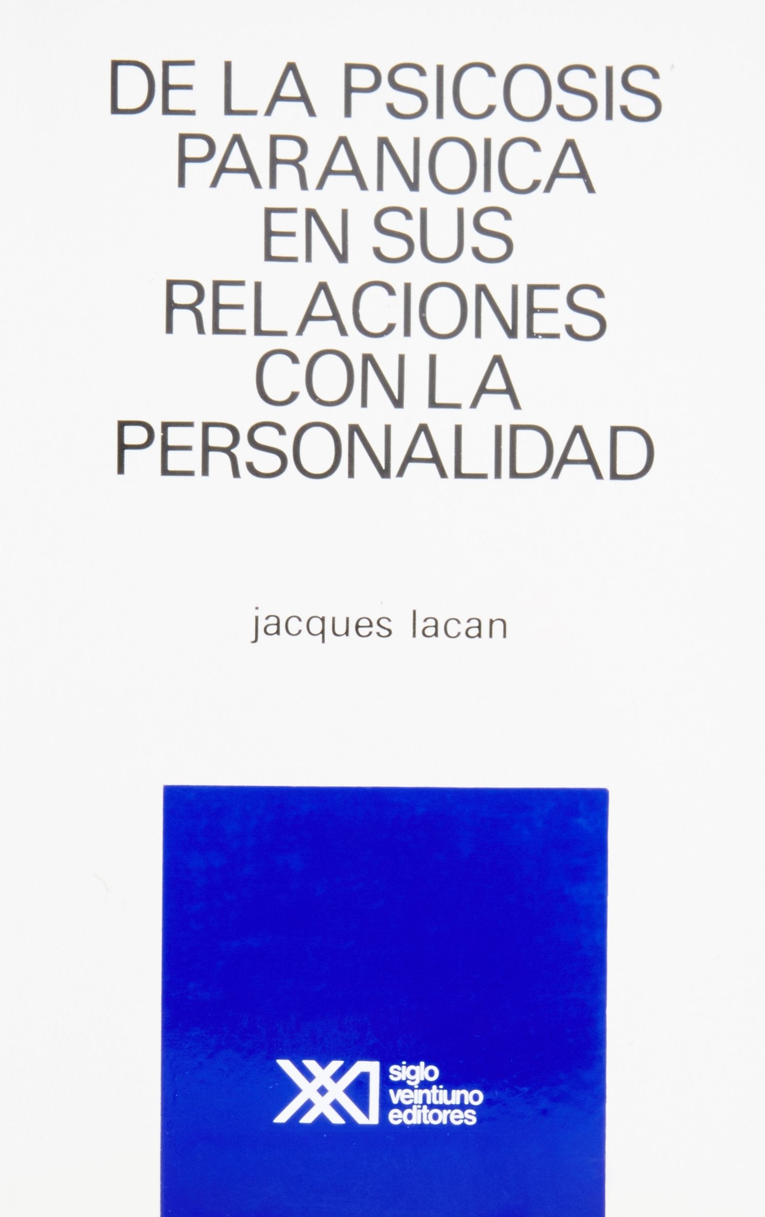 De La Psicosis Paranoica En Sus Relaciones Con La Personalidad (Spanish Edition)