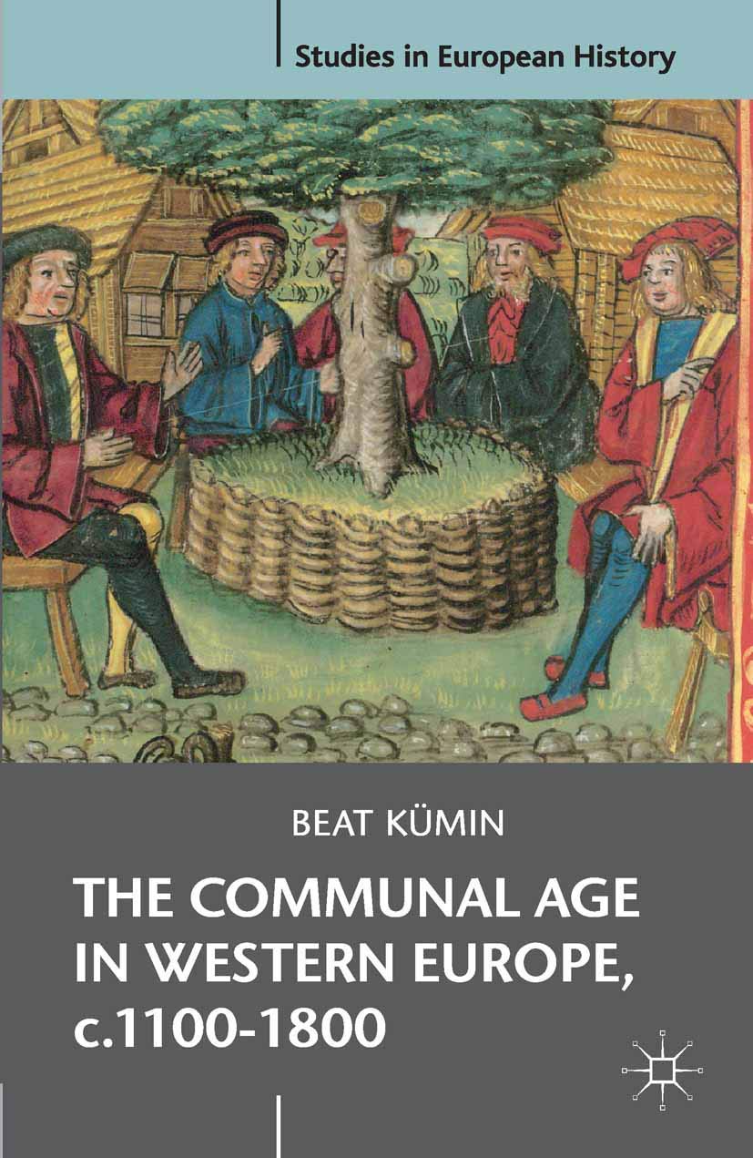 The Communal Age in Western Europe, c.11001800: Towns, Villages and Parishes in PreModern Society (Studies in European History,Used