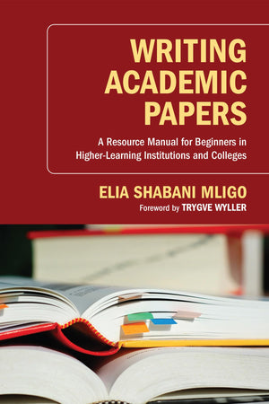 Writing Academic Papers: A Resource Manual For Beginners In Higherlearning Institutions And Colleges,Used