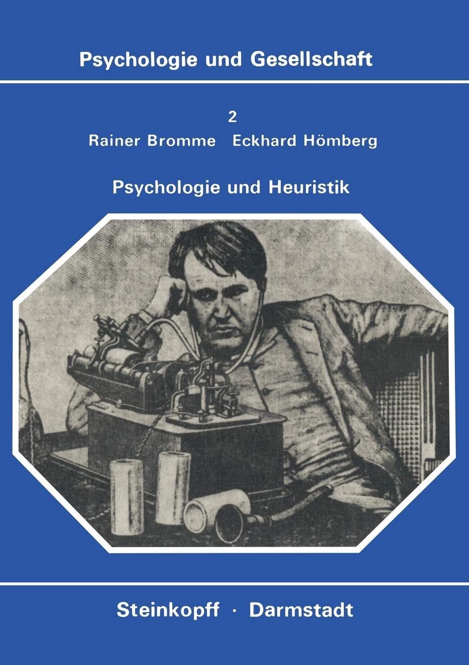 Psychologie und Heuristik: Probleme der systematischen Effektivierung von Erkenntnisprozessen (Psychologie und Gesellschaft, 2) ,Used