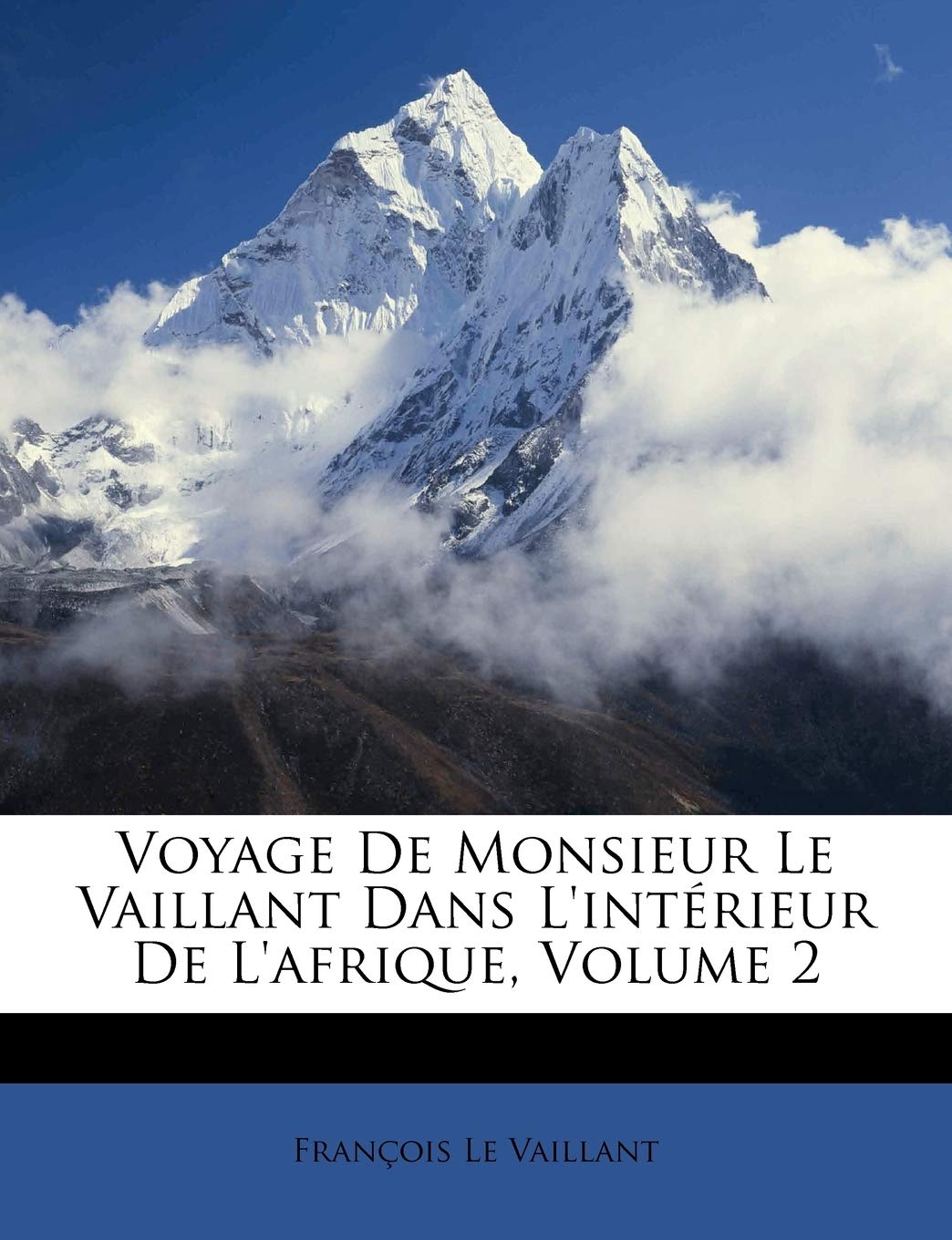 Voyage de Monsieur Le Vaillant Dans l'Intrieur de l'Afrique, Volume 2 (French Edition),Used