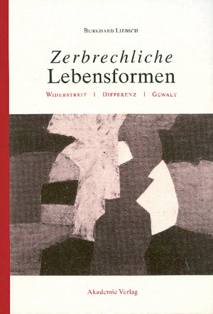 Zerbrechliche Lebensformen: Widerstreit  Differenz  Gewalt (German Edition),Used