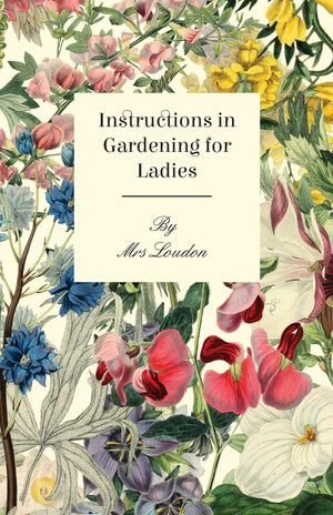 Instructions In Gardening For Ladies,Used