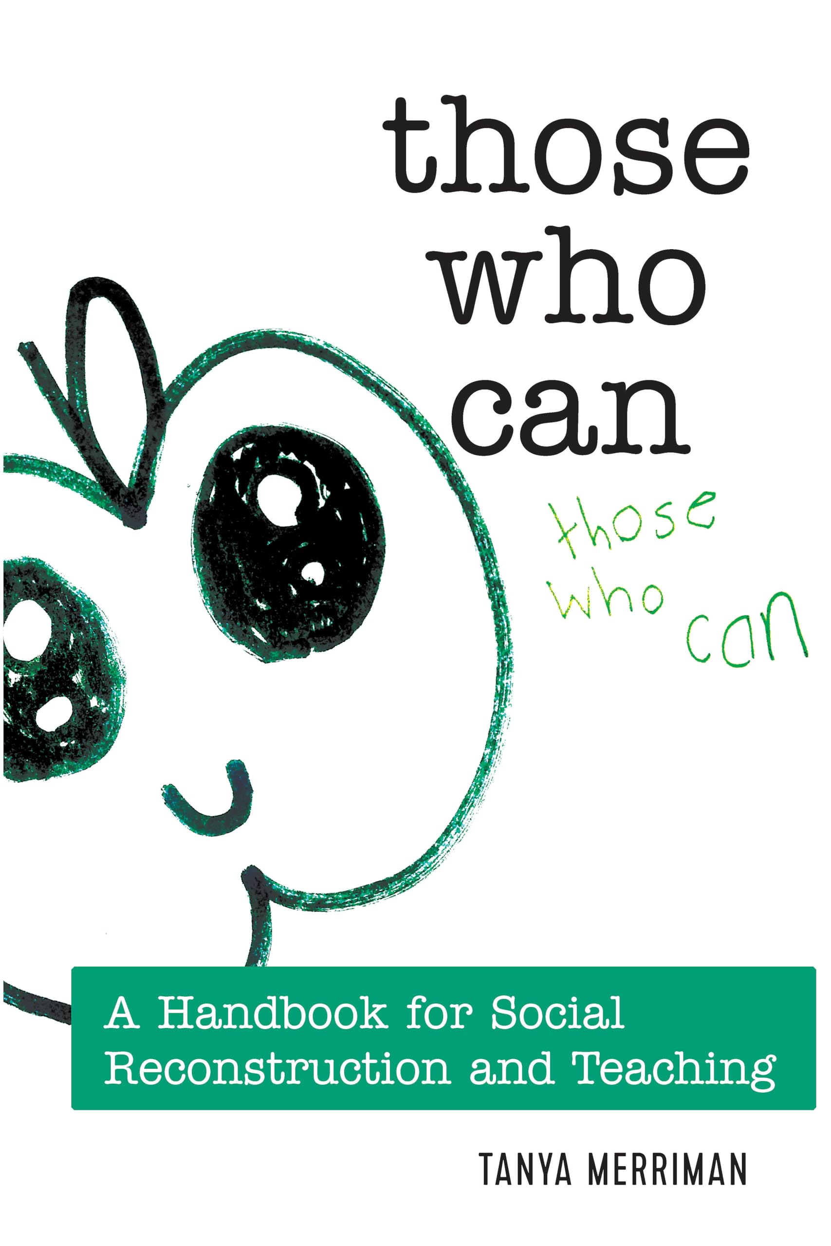 Those Who Can: A Handbook for Social Reconstruction and Teaching (Counterpoints),Used