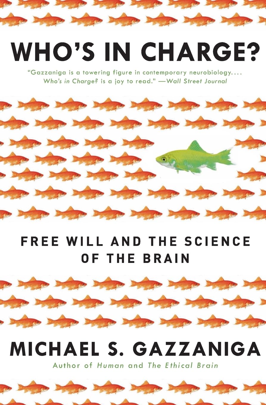 Who'S In Charge?: The Neuroscience Of Decisionmaking, The Notion Of Free Will And The Idea Of A Determined World