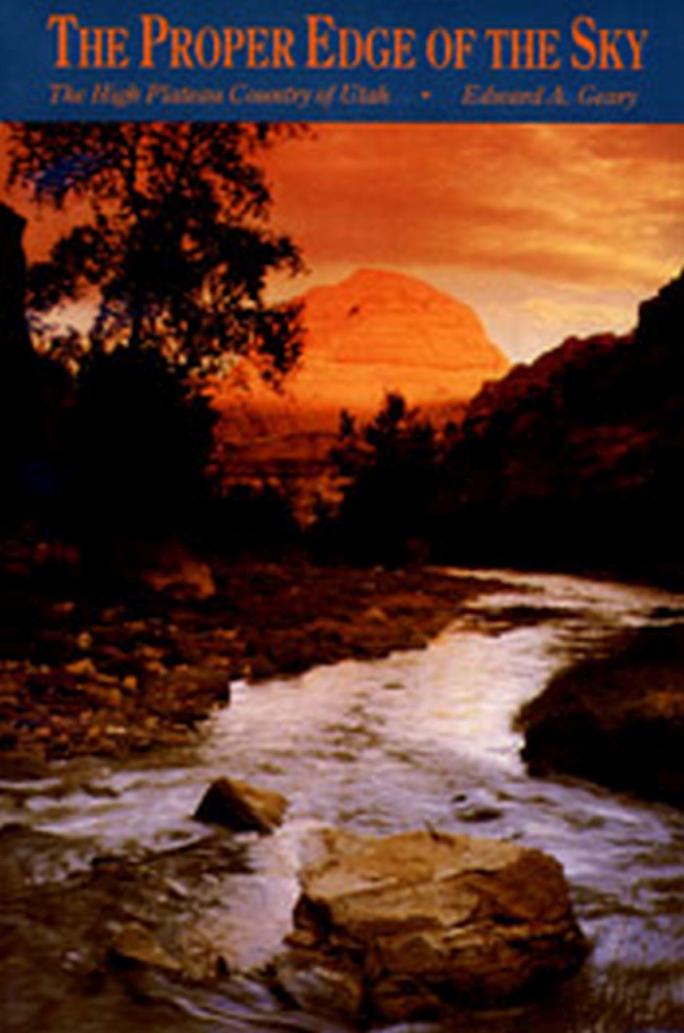 The Proper Edge Of The Sky: High Plateau Country Of Utah,Used