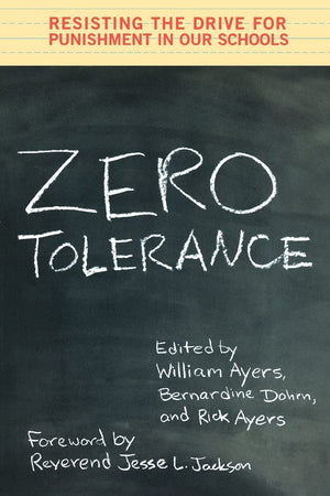 Zero Tolerance: Resisting the Drive for Punishment in Our Schools :A Handbook for Parents, Students, Educators, and Citizens,Used