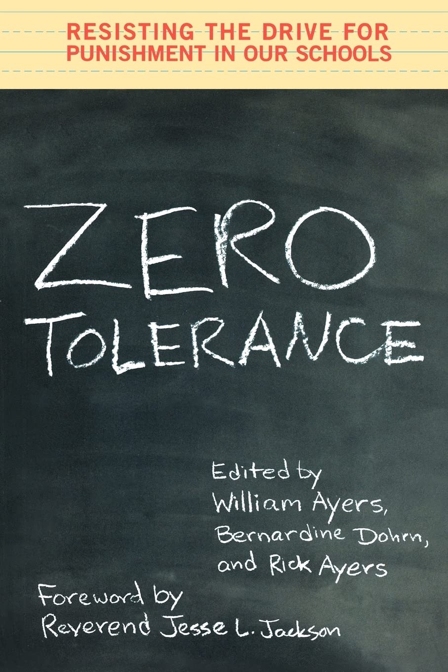 Zero Tolerance: Resisting the Drive for Punishment in Our Schools :A Handbook for Parents, Students, Educators, and Citizens,Used