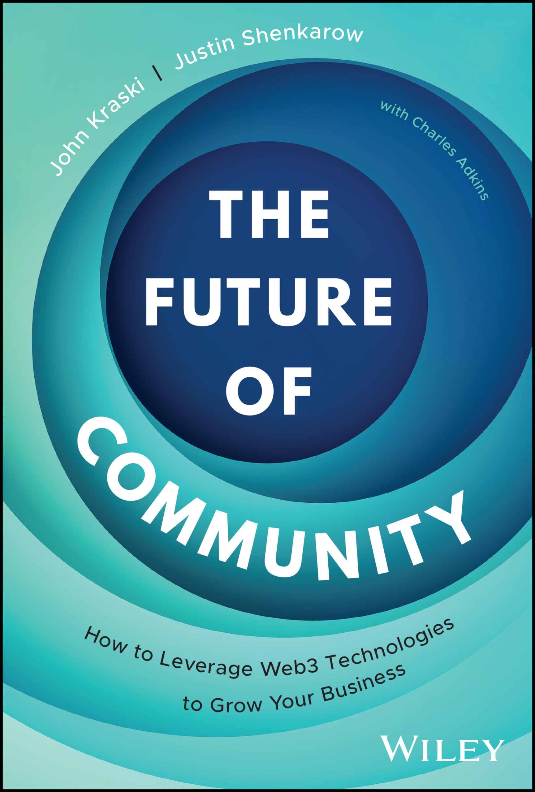 The Future Of Community: How To Leverage Web3 Technologies To Grow Your Business,New