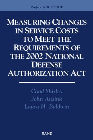 Measuring Changes In Service Costs To Meet The Requirements Of The 2002 National Defense Authorization Act,New